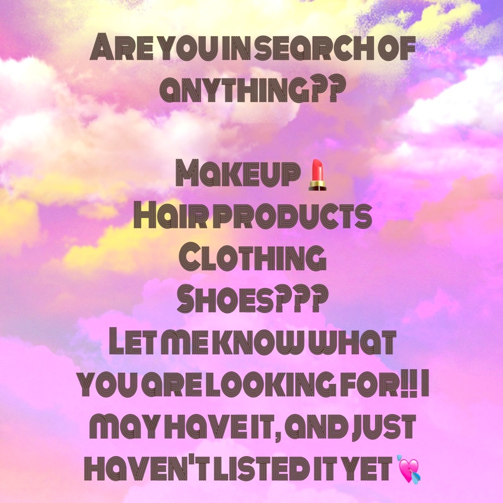 Anything you need!!!